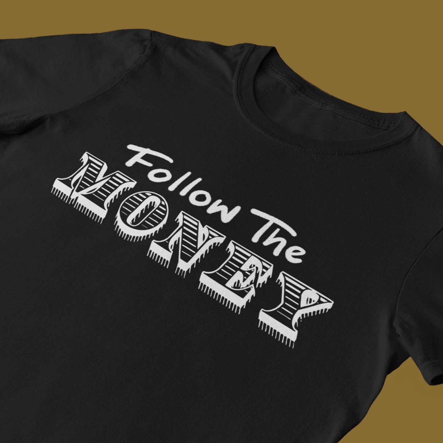 Follow The Money T-Shirt