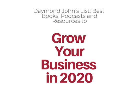 Daymond John's Best Books, Podcasts and Resources to Grow Your Business in 2020
